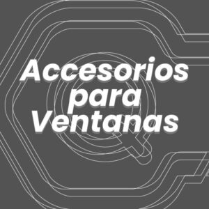 Accesorios para Ventanas